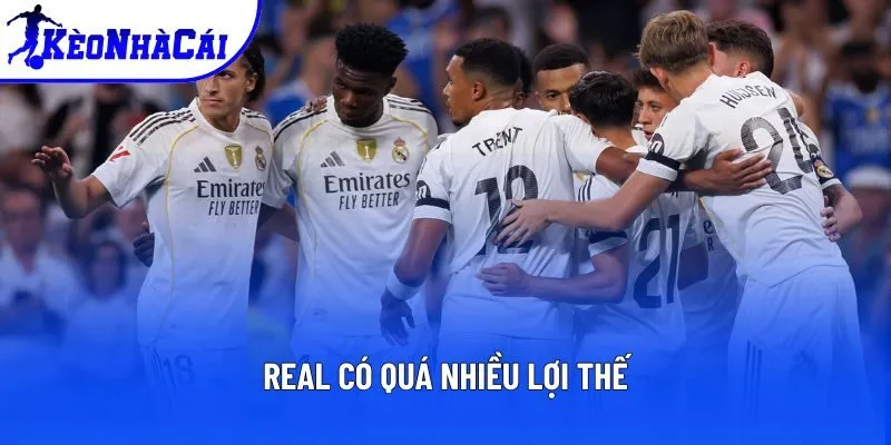 Real có quá nhiều lợi thế